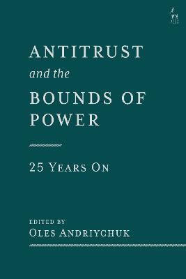 Antitrust and the Bounds of Power – 25 Years On - cover