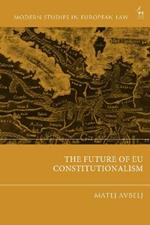 The Future of EU Constitutionalism