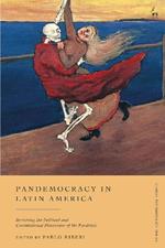 Pandemocracy in Latin America: Revisiting the Political and Constitutional Dimension of the Pandemic