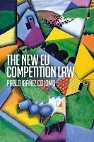 The New EU Competition Law - Pablo Ibáñez Colomo - cover