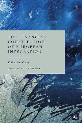 The Financial Constitution of European Integration: Follow the Money? - cover