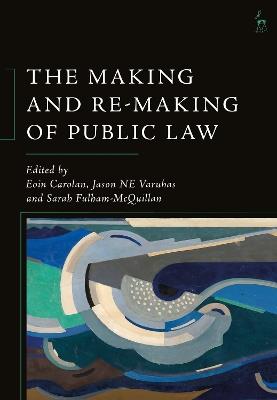 The Making and Re-Making of Public Law - cover