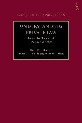 Understanding Private Law: Essays in Honour of Stephen A Smith - cover