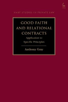 Good Faith and Relational Contracts, Volume 2: Application to Specific Principles - Anthony Gray - cover