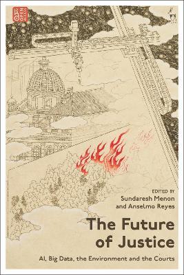 The Future of Justice: AI, Big Data, the Environment and the Courts - cover