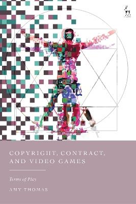 Copyright, Contract, and Video Games: Terms of Play - Amy Thomas - cover