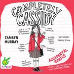 Completely Cassidy: Accidental Genius