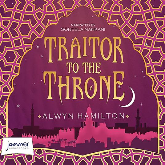 Traitor to the Throne: Rebel of the Sands, Book 2