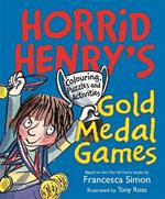 Horrid Henry's Gold Medal Games: Colouring, Puzzles and Activities