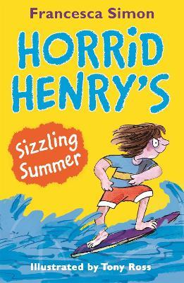 Horrid Henry's Sizzling Summer - Francesca Simon - cover