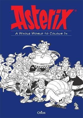 Asterix: Asterix A Whole World to Colour In - Little Brown - cover