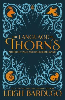 The Language of Thorns: Midnight Tales and Dangerous Magic - Leigh Bardugo - cover