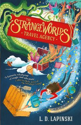 The Strangeworlds Travel Agency: Book 1 - L.D. Lapinski - cover