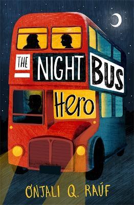 The Night Bus Hero - Onjali Q. Raúf - cover