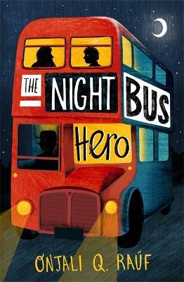 The Night Bus Hero - Onjali Q. Rauf - cover