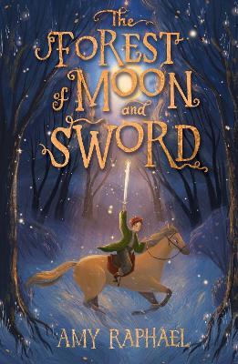 The Forest of Moon and Sword - Amy Raphael - cover