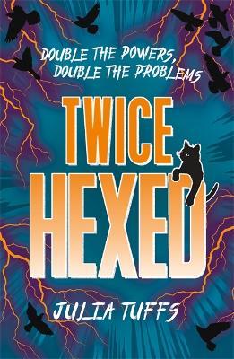 Twice Hexed: Double the Powers, Double the Problems - Julia Tuffs - cover