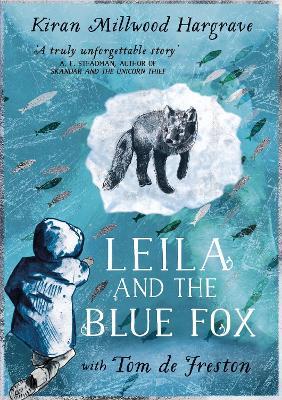 Leila and the Blue Fox: Winner of the Wainwright Children’s Prize 2023 - Kiran Millwood Hargrave - cover
