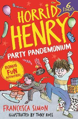 Horrid Henry: Party Pandemonium: 6 Stories plus bonus fun activities! - Francesca Simon - cover