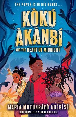 Koku Akanbi and the Heart of Midnight: Epic fantasy adventure perfect for Marvel fans - Maria Motunrayo Adebisi - cover