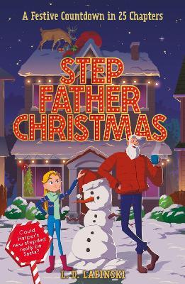 Stepfather Christmas: A heartfelt funny festive story that sparkles with Christmas wonder and magic! - L.D. Lapinski - cover