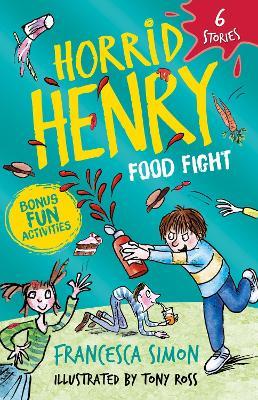 Horrid Henry: Food Fight: 6 Stories - Francesca Simon - cover
