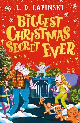 The Biggest Christmas Secret Ever: A laugh out loud story of family Christmas chaos! - L.D. Lapinski - cover