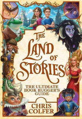 The Land of Stories: The Ultimate Book Hugger's Guide - Chris Colfer - cover