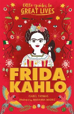 Little Guides to Great Lives: Frida Kahlo - Isabel Thomas - cover