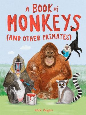 A Book of Monkeys (and other Primates) - Katie Viggers - cover