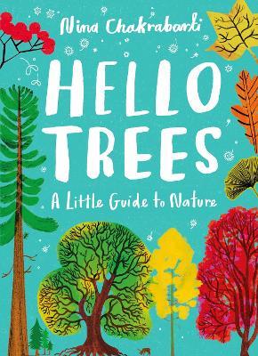 Little Guides to Nature: Hello Trees - Nina Chakrabarti - cover