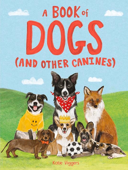 A Book of Dogs (and other canines) - Viggers Katie - ebook