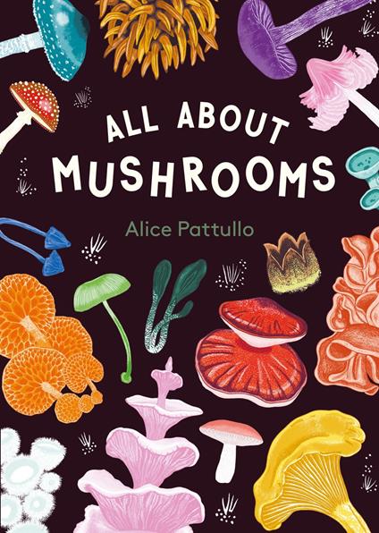 All About Mushrooms - Alice Pattullo - ebook