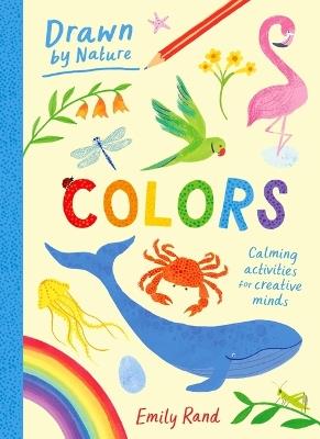 Drawn by Nature: Colors - Emily Rand - cover