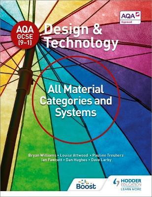 AQA GCSE (9-1) Design and Technology: All Material Categories and Systems - Bryan Williams,Louise Attwood,Pauline Treuherz - cover