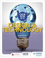 OCR GCSE (9-1) Design and Technology - Andy Knight,Chris Rowe,Sharon McCarthy - cover