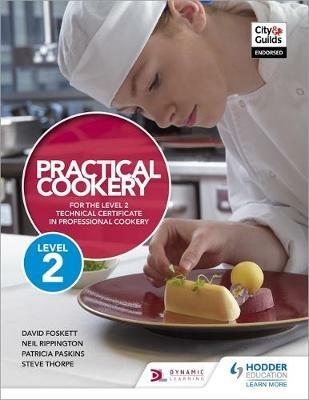 Practical Cookery for the Level 2 Technical Certificate in Professional Cookery - David Foskett,Neil Rippington,Steve Thorpe - cover