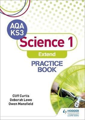 AQA Key Stage 3 Science 1 'Extend' Practice Book - Cliff Curtis,Deborah Lowe,Owen Mansfield - cover