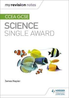 My Revision Notes: CCEA GCSE Science Single Award - James Napier - cover