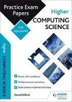 Higher Computing Science: Practice Papers for the SQA Exams - David Alford - cover