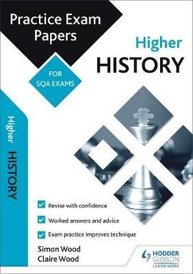 Higher History: Practice Papers for SQA Exams - Simon Wood,Claire Wood - cover