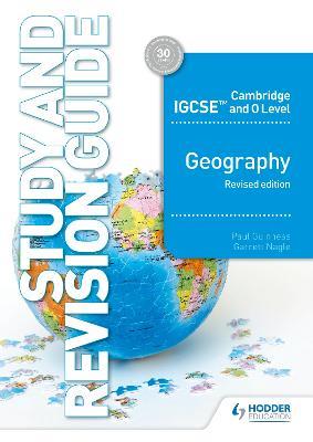 Cambridge IGCSE and O Level Geography Study and Revision Guide revised edition - Paul Guinness,Garrett Nagle - cover