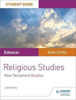 Pearson Edexcel Religious Studies A level/AS Student Guide: New Testament Studies - Jane Kelly - cover