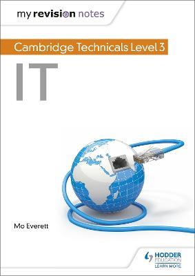 My Revision Notes: Cambridge Technicals Level 3 IT - Maureen Everett - cover