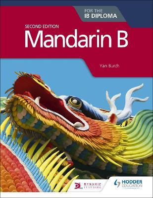 Mandarin B for the IB Diploma Second Edition - Yan Burch - cover