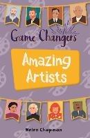 Reading Planet KS2 - Game-Changers: Amazing Artists - Level 6: Jupiter/Blue band - Helen Chapman - cover