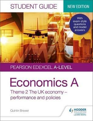 Pearson Edexcel A-level Economics A Student Guide: Theme 2 The UK economy – performance and policies - Quintin Brewer - cover
