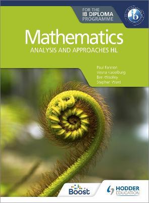 Mathematics for the IB Diploma: Analysis and approaches HL: Analysis and approaches HL - Paul Fannon,Vesna Kadelburg,Ben Woolley - cover
