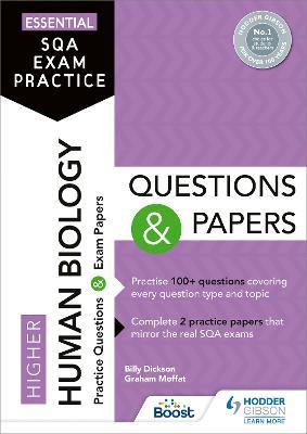 Essential SQA Exam Practice: Higher Human Biology Questions and Papers: From the publisher of How to Pass - Billy Dickson,Graham Moffat - cover