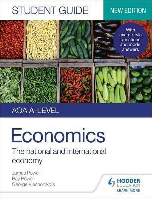 AQA A-level Economics Student Guide 2: The national and international economy - James Powell,Ray Powell,George Vlachonikolis - cover
